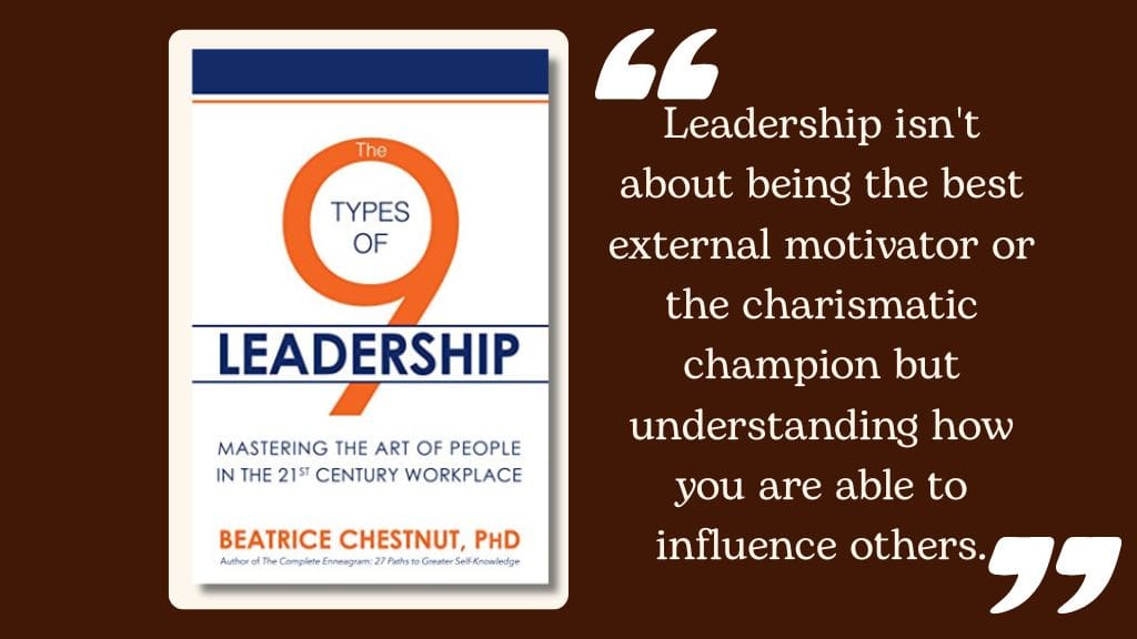 Book cover of The 9 Types of Leadership by Beatrice Chestnut, PhD, with quote about leadership and influencing others.