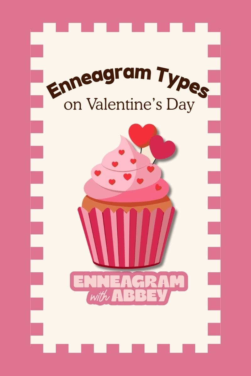 Graphic titled “Enneagram Types on Valentine’s Day” featuring a pink frosted cupcake with small red hearts and heart toppers, on a cream background with a pink border and “Enneagram with Abbey” at the bottom.