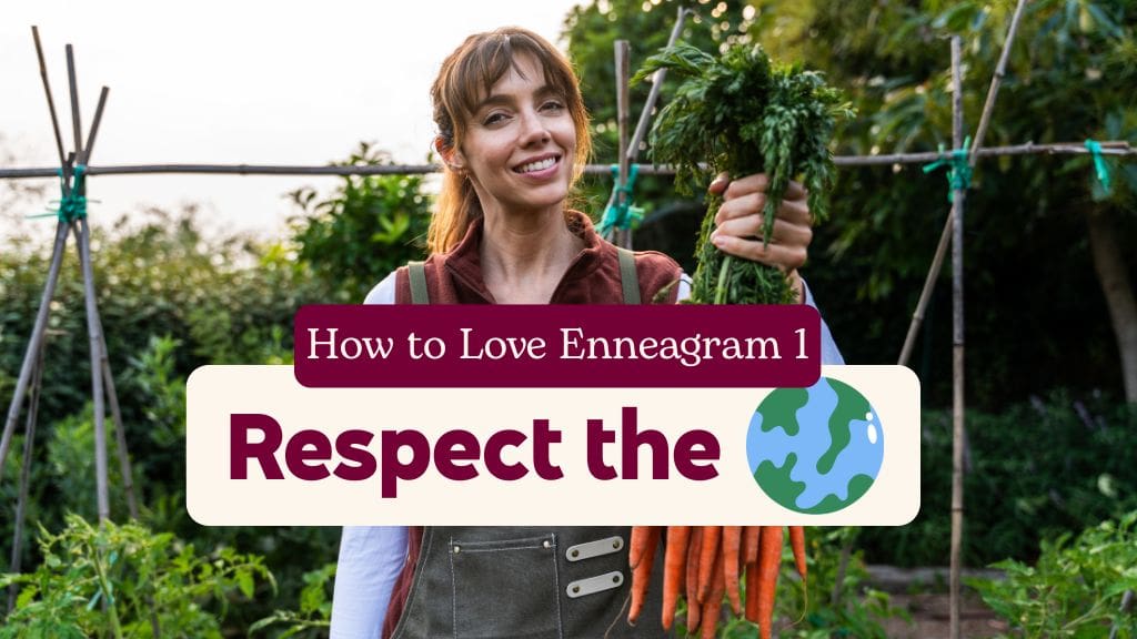Person gardening with globe icon and text ‘How to Love Enneagram 1: Respect the Earth.