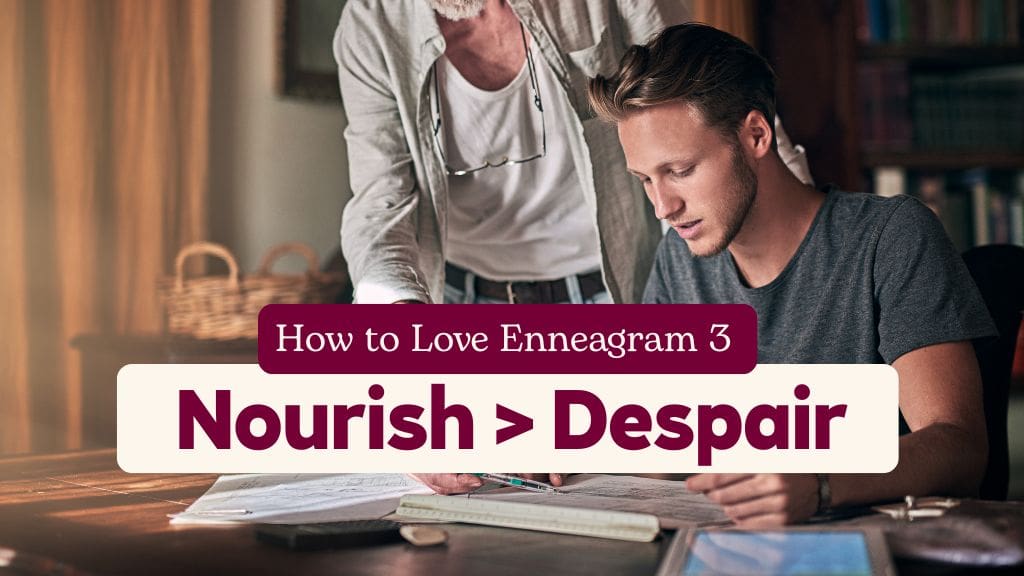 Person studying with mentor and text ‘How to Love Enneagram 3: Nourish Greater Than Despair.