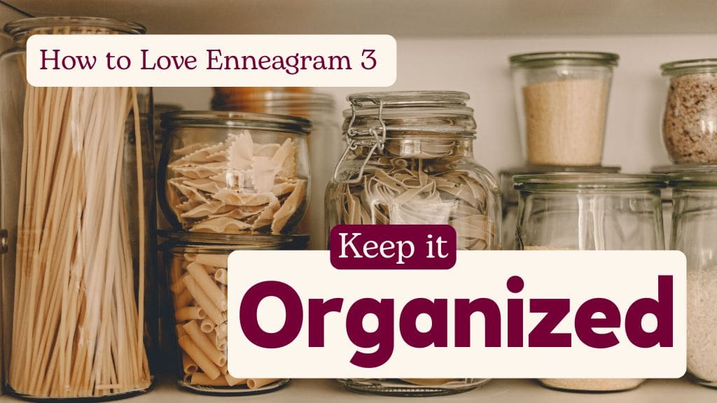Organized pantry jars with text ‘How to Love Enneagram 3: Keep It Organized