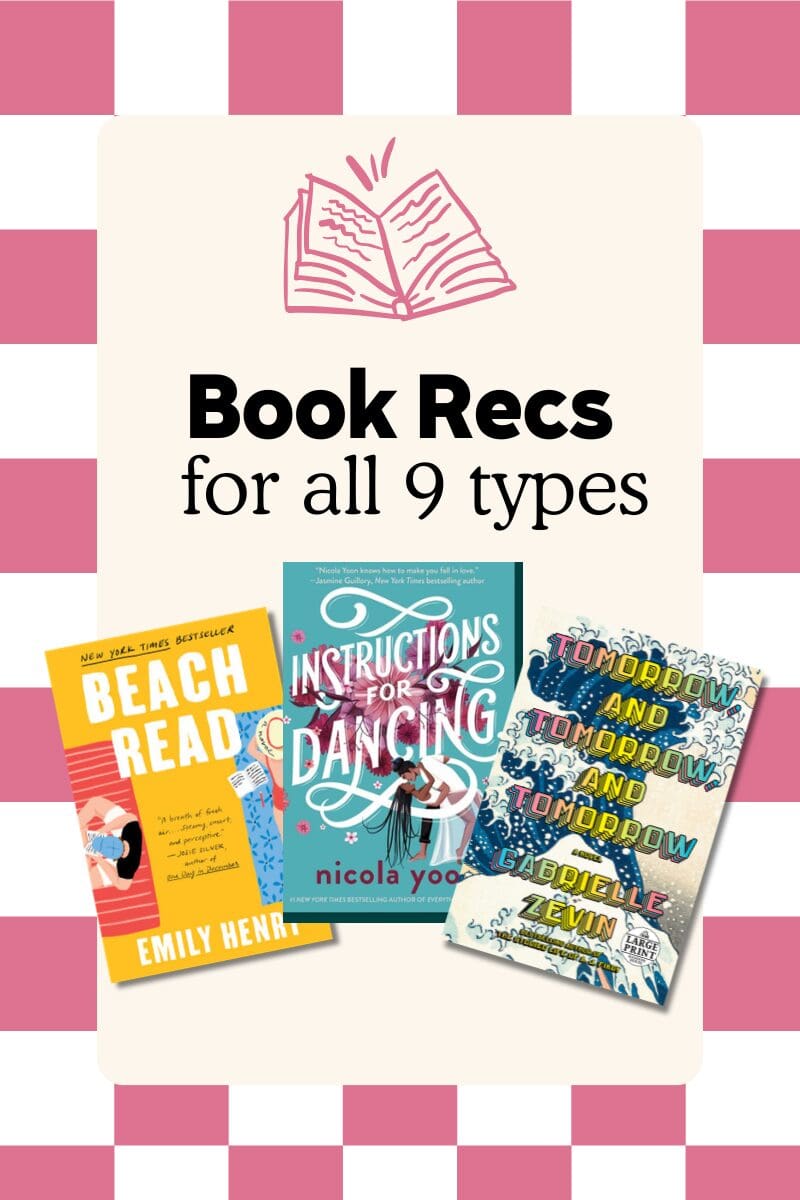 Graphic with the text “Book Recs for all 9 types” in bold black lettering on a cream background, with a pink illustrated open book icon above the text. At the bottom are three book covers: Beach Read by Emily Henry, Instructions for Dancing by Nicola Yoon, and Tomorrow, and Tomorrow, and Tomorrow by Gabrielle Zevin. The background features a pink and white checkerboard pattern.