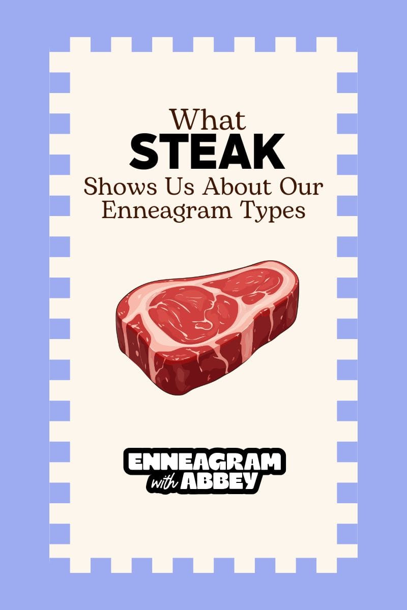Graphic titled “What STEAK Shows Us About Our Enneagram Types” featuring an illustration of a raw steak in the center and the text “Enneagram with Abbey” at the bottom, set against a cream background with a purple border.