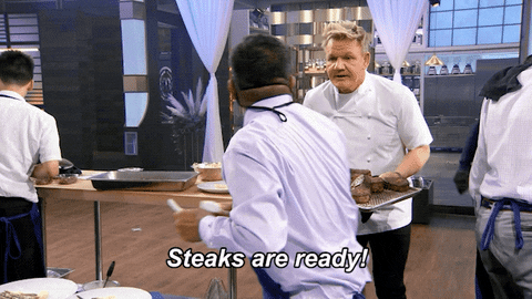 Gordan Ramsay on Master Chef has his steaks ready.