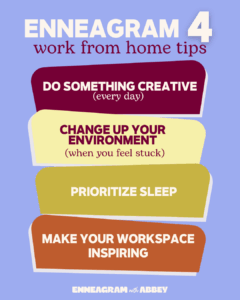 Enneagram Type 4 work from home tips including creating an inspiring workspace, expressing creativity, prioritizing sleep, and changing up your environment when you feel stuck.