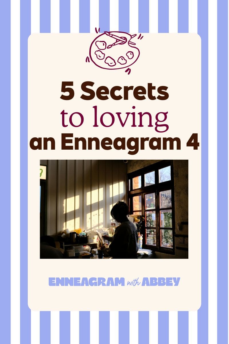 Graphic titled “5 Secrets to Loving an Enneagram 4” featuring a small artist palette illustration at the top and a photo of a person standing by a window in warm sunlight, on a cream background with blue vertical stripes and “Enneagram with Abbey” at the bottom.