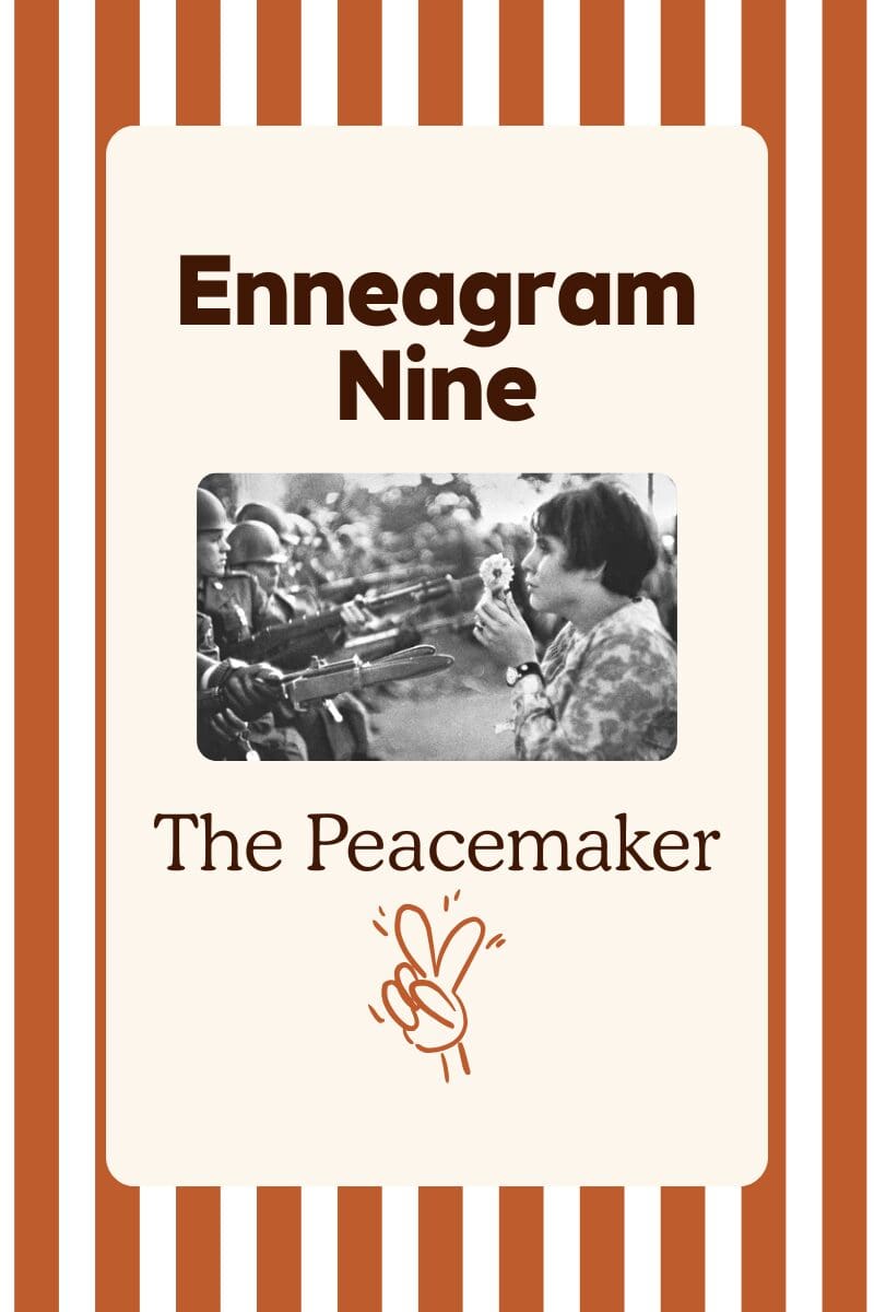 Graphic with the text “Enneagram Nine” at the top and “The Peacemaker” at the bottom on a cream background. In the center is a black-and-white photo of a person holding a flower toward soldiers pointing rifles. A simple hand-drawn peace sign icon appears below the subtitle. The background features vertical orange and white stripes.