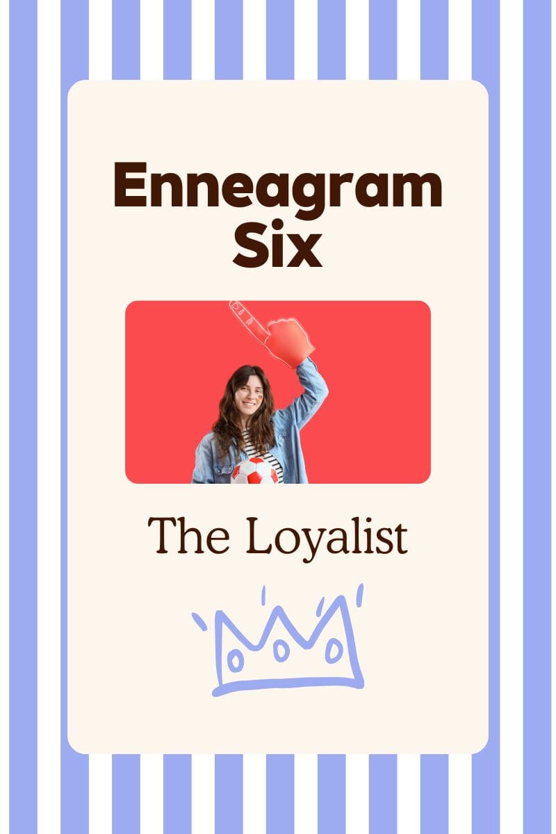 Graphic with the text “Enneagram Six” at the top and “The Loyalist” at the bottom on a cream background. In the center is a photo of a smiling woman wearing a denim jacket, holding a soccer ball and raising a large foam finger against a bright red background. A simple illustrated crown appears below the subtitle. The background features vertical periwinkle blue and white stripes.