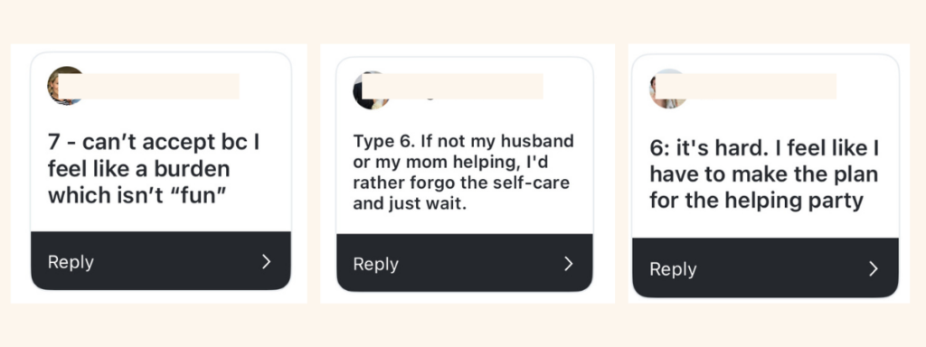 Three social media reply cards showing Enneagram-related comments:
• Type 7 says they struggle to accept help because they feel like a burden and it doesn’t feel fun.
• Type 6 says they would rather skip self-care unless their husband or mom helps.
• Another Type 6 says it’s hard because they feel responsible for organizing the help.