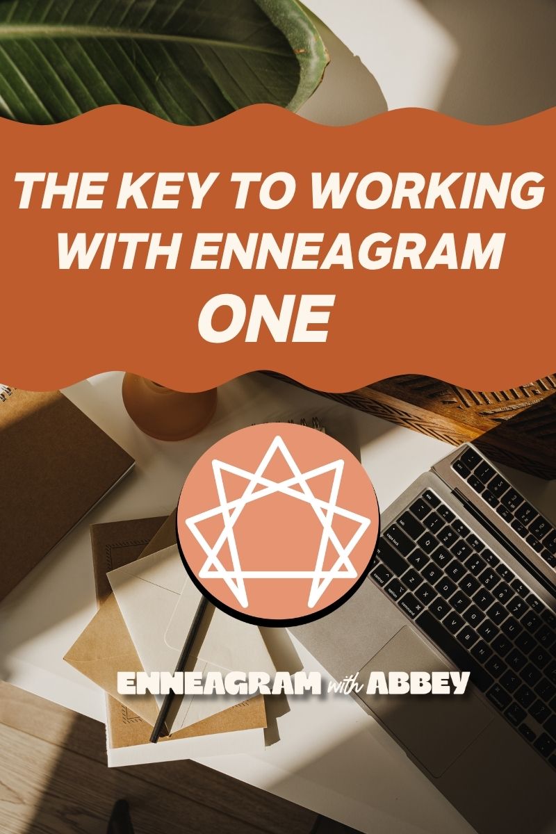 Graphic with the text “The Key to Working with Enneagram One” over a warm-toned workspace scene, featuring a laptop, notebook, pen, and plant. A stylized Enneagram symbol sits in the center, with the label “Enneagram with Abbey” at the bottom.