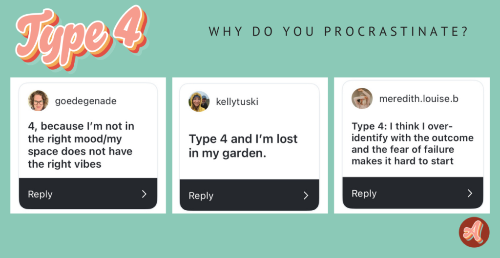 Graphic titled “Type 4 – Why do you procrastinate?” showing comments about needing the right mood or environment, getting lost in personal interests, and fear of failure tied to identity.