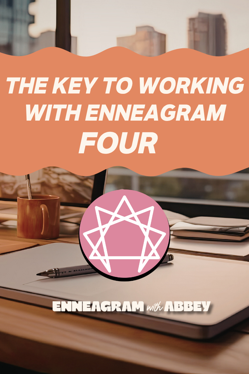 A vertical graphic with the text “THE KEY TO WORKING WITH ENNEAGRAM FOUR” in large white letters across a peach-colored wavy banner. The background shows a cozy desk setup with a coffee mug, pen, notebook, and blurred city buildings through a window. In the center is a pink Enneagram Four symbol outlined in white. At the bottom, the text reads “ENNEAGRAM with ABBEY.”