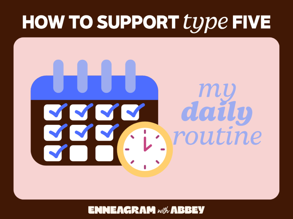 Graphic titled "How to Support Type Five" with a calendar and clock illustration alongside the words: "my daily routine."