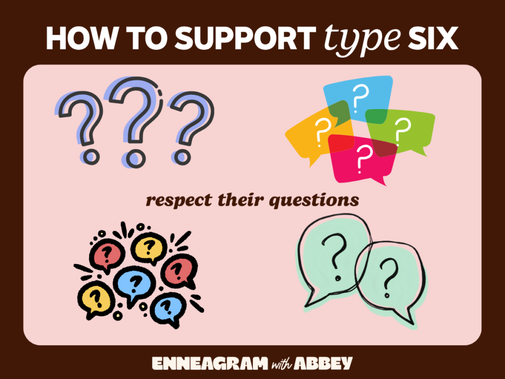 Graphic titled "How to Support Type Six" featuring question marks and speech bubbles. Text reads: "respect their questions."