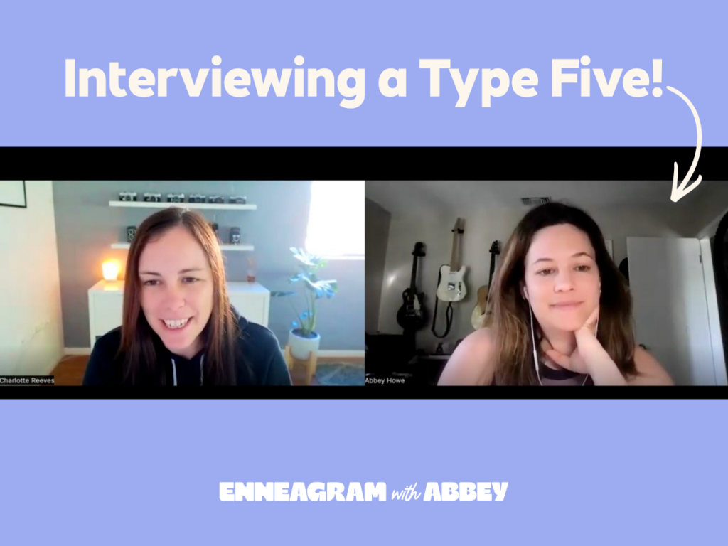 Zoom interview between Abbey Howe and Enneagram Type Five Charlotte Reeves. Charlotte smiles from a bright home office while Abbey listens with her chin resting on her hand. White text reads "Interviewing a Type Five!" with an arrow pointing to Charlotte. "Enneagram with Abbey" branding appears at the bottom.