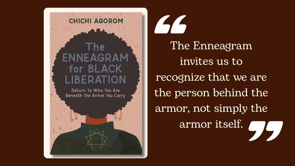 Book cover of The Enneagram for Black Liberation by Chichi Agorom with illustrated portrait and quote about being the person behind the armor.