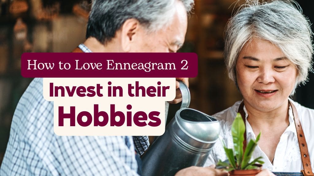 Couple watering a houseplant together with text ‘How to Love Enneagram 2: Invest in Their Hobbies