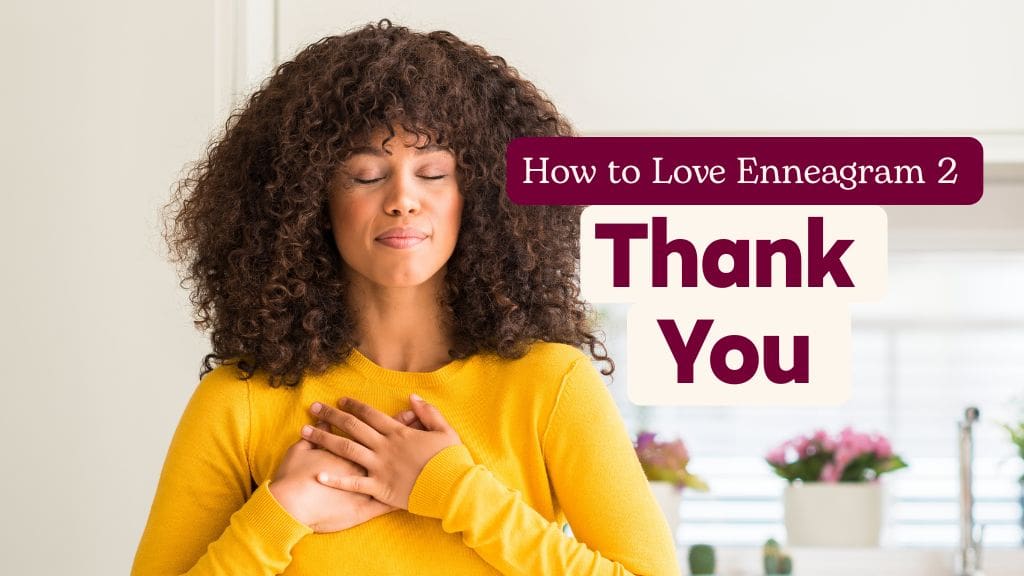Woman in bright yellow shirt with hands over heart in gratitude with text ‘How to Love Enneagram 2: Thank You